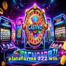 plataforma 222 win